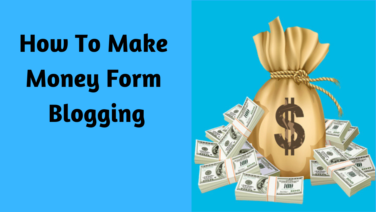 How To Earn Money through Blogging